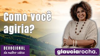 GLAUCIA ROCHA  COMO VOCÊ AGIRIA [upl. by Krenn]