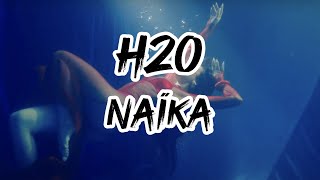 Naïka  H2O Lyrics [upl. by Haile279]