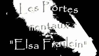 Les Portes mentaux  Elsa Fraulein [upl. by Aisetra]