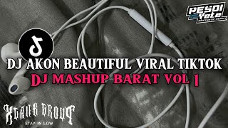 DJ MASHUP BARAT VOL 1 AKON BEAUTIFUL DJ VIRAL TIKTOK 2024 [upl. by Kroo]