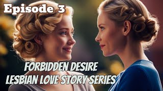 Forbidden Desire Episode  3Lesbian Love Stories Audio SeriesLesbian Soul Storytelling [upl. by Sevein]