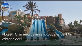 Vlog 94 All in resort Evenia Roquetes del Mar  Op vakantie deel 3 [upl. by Lepine]