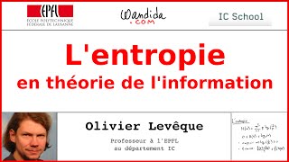 Lentropie en théorie de linformation  Olivier Levêque [upl. by Nojad]