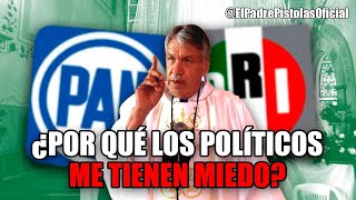 ¿POR QUÉ LOS POLÍTICOS ME TIENEN MIEDO  Sermón del PADRE PIST0LAS [upl. by Ahsemot]