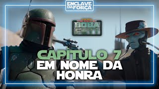 THE BOOK OF BOBA FETT  ANÁLISE  EM NOME DA HONRA  S01E07 SEASON FINALE [upl. by Nivk]