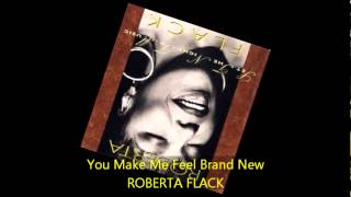 Roberta Flack  YOU MAKE ME FEEL BRAND NEW [upl. by Anuaek393]