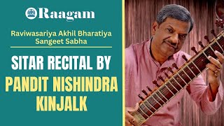 Raviwasariya Akhil Bharatiya Sangeet Sabha II Sitar Recital by Pandit Nishindra Kinjalk [upl. by Maxentia]