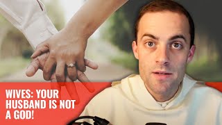 Wives Submit to Your Husbands What it REALLY Means w Fr Gregory Pine OP [upl. by Blank]