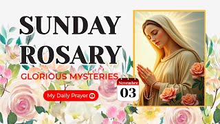 TODAY HOLY ROSARY GLORIOUS MYSTERIES ROSARY SUNDAY🌹NOVEMBER 03 2024  PRAYER FOR STRENGTH [upl. by Aihsened]