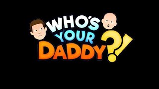 whos ya Daddy [upl. by Giovanna]