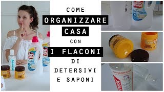 ORGANIZZARE casa CON I FLACONI DI PLASTICA dei detersiviFAI DA TE per organizzare RICICLANDO [upl. by Amaryllis760]