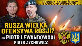 Czy Ukraina wytrzyma Rosjanie zbierają siły do wielkiego ataku — płk Piotr Lewandowski i Zychowicz [upl. by Swenson]