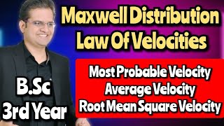 Maxwell Distribution Law Of VelocitiesMost Probable VelocityAverage VelocityRoot Mean Square Ve [upl. by Ynney771]