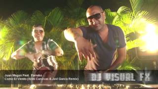 Juan Magan Feat Farruko  Como El Viento Xemi Canovas amp Javi Garcia DJ Visual FX Videomix [upl. by Olwen]