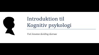 Introduktion til Kognitiv psykologi [upl. by Lleval]