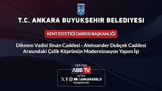 KENT ESTETİĞİ DAİRESİ BAŞKANLIĞI  Çelik Köprü Modernizasyon Yapım İşi [upl. by Adnaluoy990]