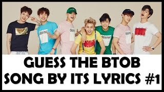 Guess the BTOB Song by its Lyrics Part 1 [upl. by Ayinat]