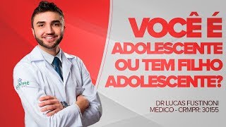 Você é ADOLESCENTE OU TEM FILHO ADOLESCENTE Conheça as Alterações Hormonais  Dr Lucas Fustinoni [upl. by Anyrb]