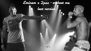 Eminem x 2pac  Without Me  Best Version [upl. by Evilo]