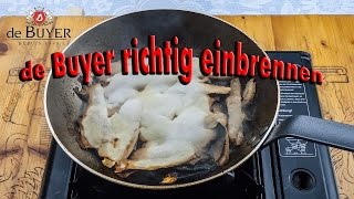 de BUYER Pfanne einbrennen • und lecker Steak Test [upl. by Gnoz]