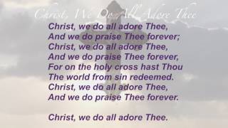 Christ We Do All Adore Thee Presbyterian Hymnal 597 [upl. by Llerrehc709]