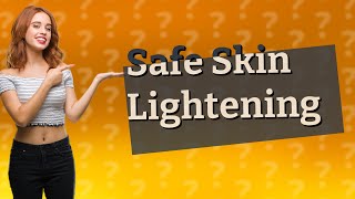 What is the safest skin lightening cream [upl. by Polly]