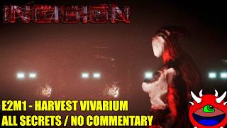 Incision  E2M1 Harvest Vivarium  All Secrets No Commentary Gameplay [upl. by Garwin]