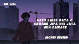 Raataan lambiya slowed Reverb song lofi song KRLofee 💫🎶 [upl. by Nitsed]