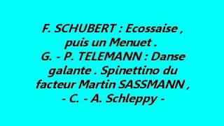 F SCHUBERT Ecossaise Sol maj Menuet Fa maj  GP TELEMANN Danse Mi min Spinettino [upl. by Aspa]