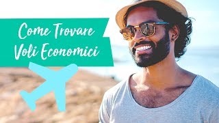 ✈ Come Trovare Voli Economici o Come Trovare Voli Low Cost  6 Semplici Mosse [upl. by Nekal]