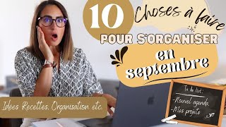 10 CHOSES À FAIRE POUR ÊTRE ORGANISÉE EN SEPTEMBRE Nouvel agenda décos dautomne idées recettes ✨ [upl. by Keyek354]