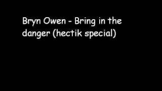 bryn owen  bring in the danger hectik special [upl. by Richia]