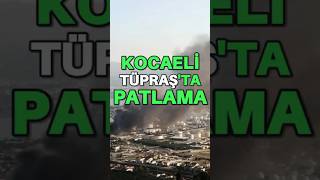 KOCAELİ TÜPRAŞTA PATLAMA kocaeli tüpraş [upl. by Aioj]