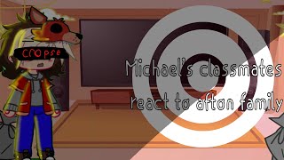 Michaels class react to afton familyglammike amp blood amp angst enjoy [upl. by Roer]