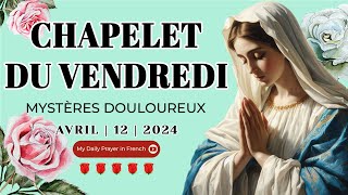 Chapelet du 12 Avril 2024 💖 Mystères Douloureux ✨ Chapelet à la Vierge Marie [upl. by Lydell2]