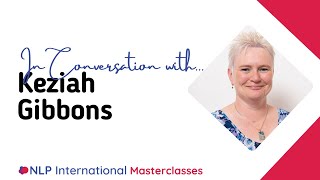 In Conversation withKeziah Gibbons  2025 Virtual NLP Masterclass [upl. by Arther]