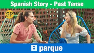 Spanish Story  Past Tense  El parque [upl. by Grefer]