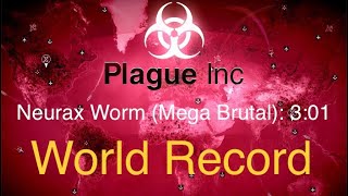 Plague Inc Neurax Worm Mega Brutal in 301 World Record [upl. by Dionysus112]