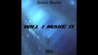 Desert Bandit  Will I Make It [upl. by Ahseined]