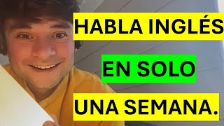 HABLA INGLÉS EN UNA SEMANA  COMO PERDER EL MIEDO A HABLAR INGLÉS EN PÚBLICO [upl. by Scheer]