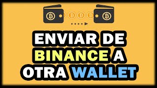 ➡️ Cómo TRANSFERIR de BINANCE a OTRA WALLET  Enviar criptomonedas a dirección wallet  2024 [upl. by Ydderf514]