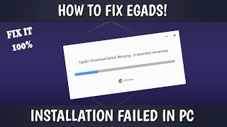 Three Best Methods To Fix Egads Download Failed In PC For Google Chrome  Fix it Completely [upl. by Prince]