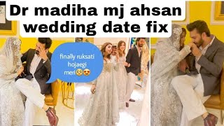 Dr madiha amp mj ahsan ki wedding date fix hogyi đźŤ [upl. by Zandra157]