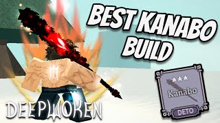 THIS IS THE BEST KANABO BUILD IN DEEPWOKEN [upl. by Dobbins988]