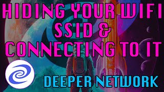 Deeper Network Hiding Your Wifi SSID amp Connecting To It  Plus Resetting Your Device If You Forget [upl. by Allsopp]