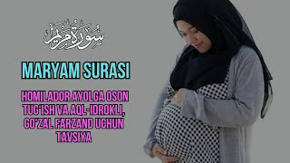 Maryam Surasi – Homilador Ayolga Oson Tug‘ish va Aqlidrokli Gozal Farzand Uchun Tavsiya [upl. by Nnaeilsel]