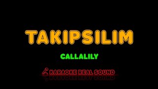 Callalily  Takipsilim Karaoke Real Sound [upl. by Nallaf]