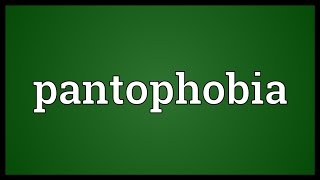 Pantophobia Meaning [upl. by Yelac]