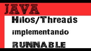 Java Threadshilos implementados con Runnable [upl. by Allimaj]