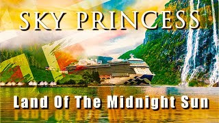 Sky Princess  𝐋𝐀𝐍𝐃 𝐎𝐅 𝐓𝐇𝐄 𝐌𝐈𝐃𝐍𝐈𝐆𝐇𝐓 𝐒𝐔𝐍  Norway  June 2024 [upl. by Bathulda440]